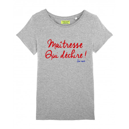 T-Shirt gris pour femme brodé Maitresse qui déchire sa race. Fabrication Française